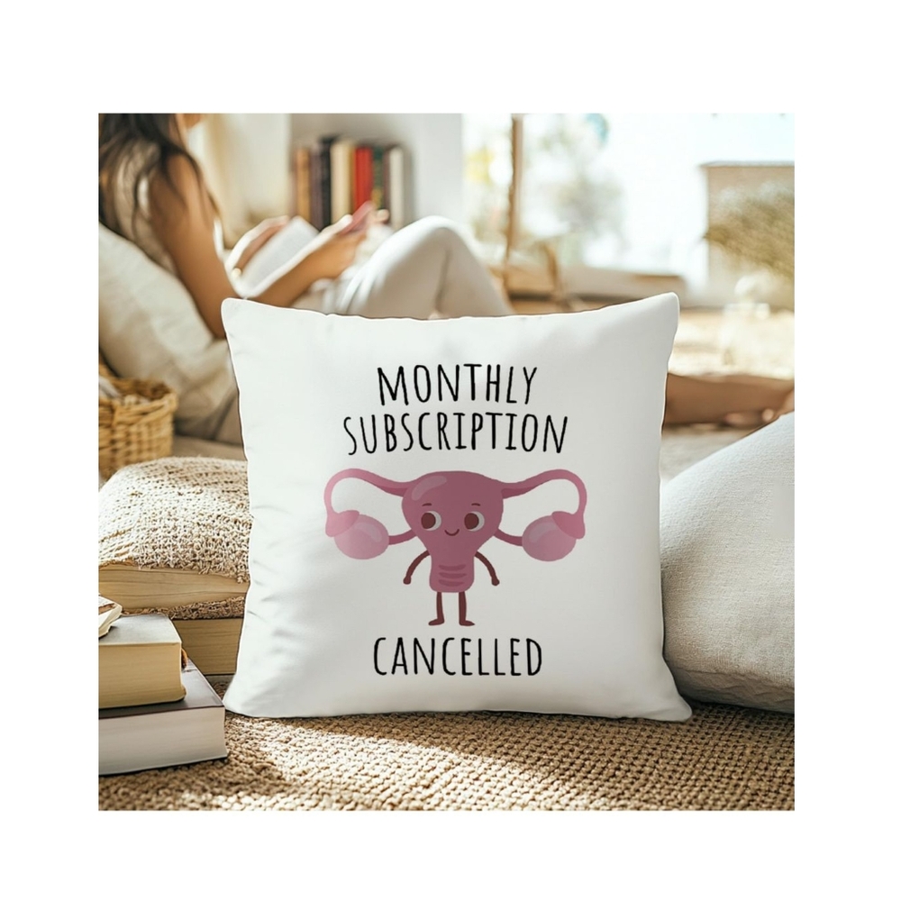 Funny 'Monthly Subscription Cancelled'. Hysterectomy Pillow Cover